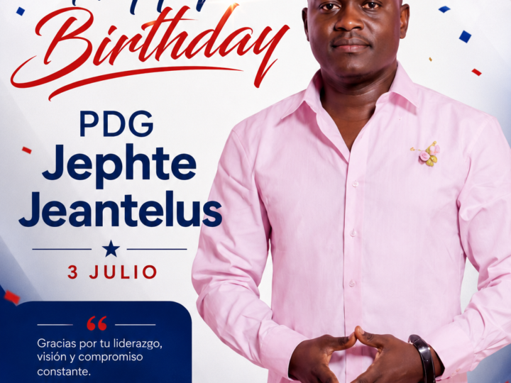 Feliz Cumpleaños al PDG Jephte Jeantelus: Un hombre de visión, compromiso y servicio